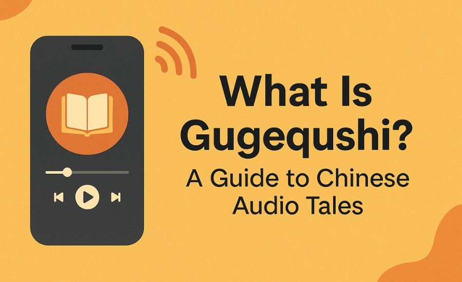 What Is Gugequshi? A Guide to Chinese Audio Tales